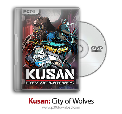 دانلود Kusan: City of Wolves - بازی کوسان: شهر گرگ‌ها