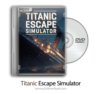 دانلود Titanic Escape Simulator - بازی شبیه ساز فرار از تایتانیک