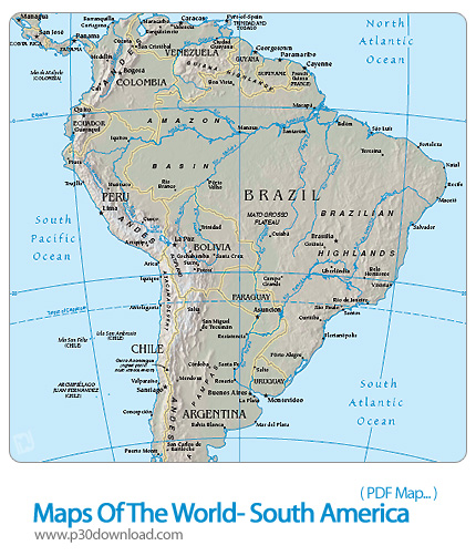 دانلود نقشه جغرافیای آمریکای جنوبی - Maps Of The World: South America