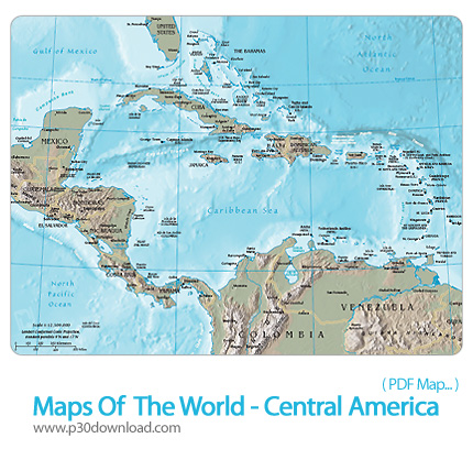 دانلود نقشه جغرافیای آمریکای مرکزی - Maps Of  The World: Central America