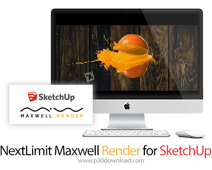 دانلود NextLimit Maxwell Render for SketchUp v3.2.5 MacOS - نرم افزار قدرتمند رندرینگ سه بعدی در اسک