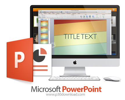 دانلود Microsoft Powerpoint v16.65 MacOS - نرم افزار مایکروسافت پاورپوینت برای مک