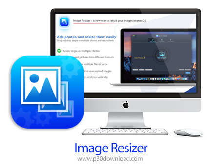 دانلود Image Resizer v2.4 MacOS - نرم افزار تغییر سایز تصاویر بدون افت کیفیت برای مک