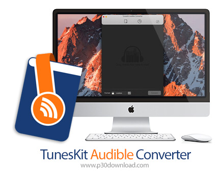 دانلود TunesKit Audible Converter v2.1.1 MacOS - نرم افزار حذف محدودیت دی آر ام از کتاب های صوتی برا