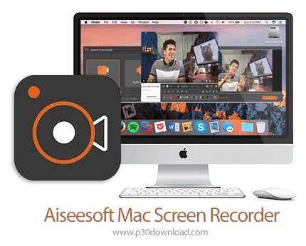 دانلود Aiseesoft Mac Screen Recorder v2.1.22 MacOS - نرم افزار فیلمبرداری از صفحه نمایش برای مک