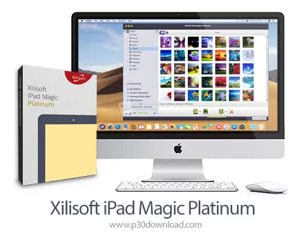 دانلود Xilisoft iPad Magic Platinum v5.7.31 Build 20200516 MacOS - نرم افزار مدیریت آیپد برای مک