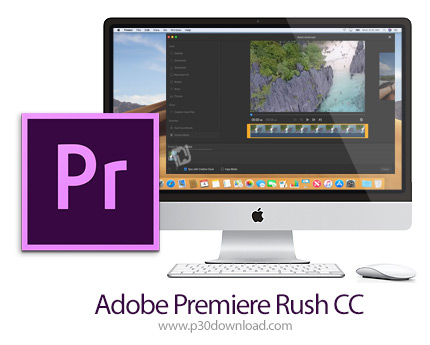 دانلود Adobe Premiere Rush CC v1.5.62 MacOS - نرم افزار جدید ویرایش فیلم برای مک