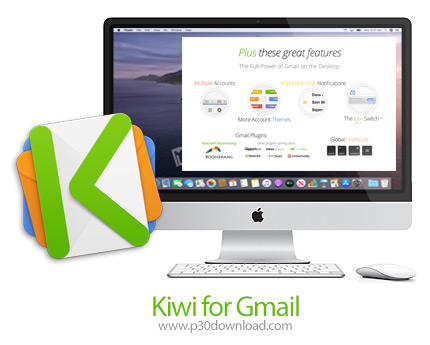 دانلود Kiwi for Gmail v2.0.40 MacOS - نرم افزار مدیریت حساب ها و اپلیکیشن های گوگل از طریق دسکتاپ و 