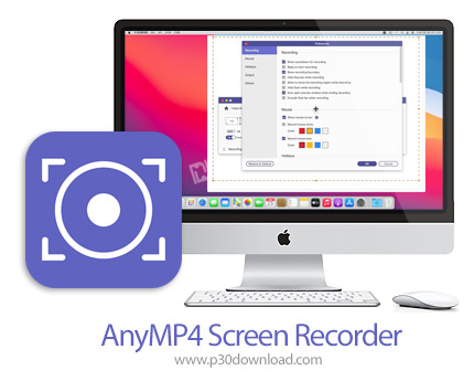دانلود AnyMP4 Screen Recorder v2.1.16 MacOS - نرم افزار فیلمبرداری از صفحه نمایش برای مک
