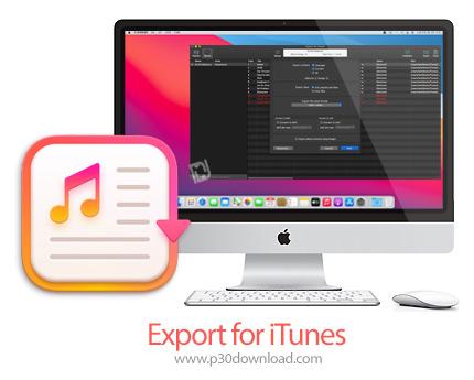 دانلود Export for iTunes v3.1.7 MacOS - نرم افزار پشتیبان گیری از پلی لیست آهنگ ها در آیتونز برای مک