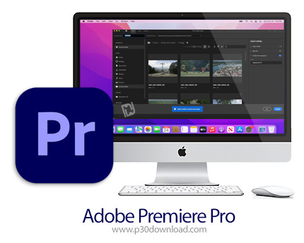دانلود Adobe Premiere Pro 2022 v22.6 MacOS - نرم افزار ادوبی پریمیر 2022 برای مک