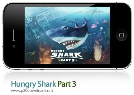 دانلود Hungry Shark Part 3 - بازی موبایل کوسه گرسنه قسمت سوم