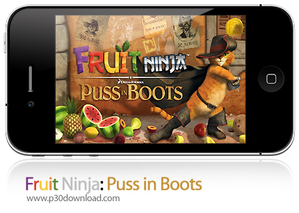دانلود Fruit Ninja: Puss in Boots - بازی موبایل نینجای میوه: گربه چکمه پوش