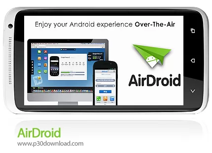 دانلود AirDroid v4.2.6.7 - برنامه موبایل مدیریت تلفن همراه از طریق کامپیوتر به صورت بی سیم