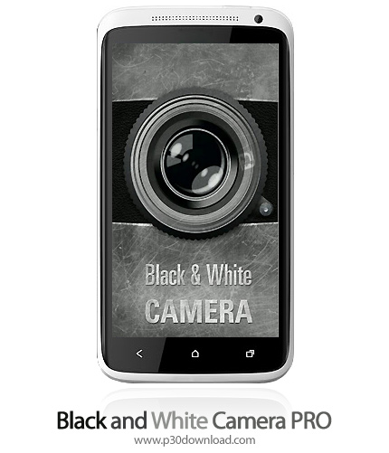 دانلود Black and White Camera PRO - برنامه موبایل دوربین سیاه و سفید