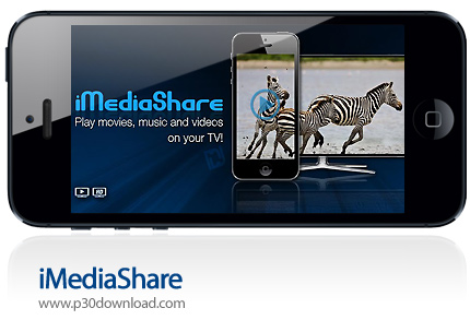 دانلود iMediaShare - برنامه موبایل پخش فیلم های گوشی در تلویزیون