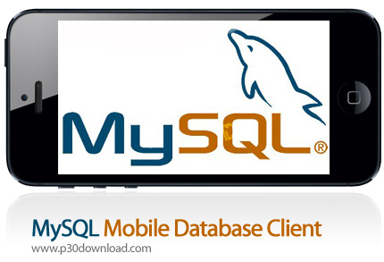 دانلود MySQL Mobile Database Client - برنامه موبایل اتصال به بانک های اطلاعاتی MySQL