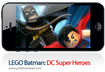 دانلود LEGO Batman: DC Super Heroes - بازی موبایل بتمن: سوپر قهرمان