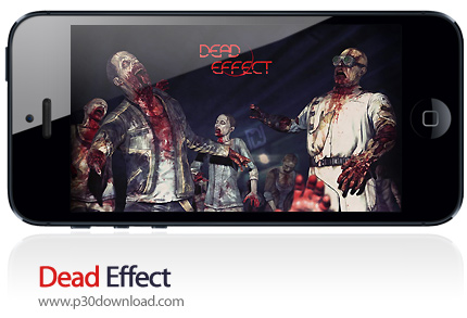 دانلود Dead Effect v1.2.2 + Mod - بازی موبایل نمایش مرگ
