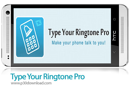 دانلود Type Your Ringtone Pro - برنامه موبایل ساخت زنگ گوشی به صورت گفتاری
