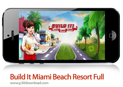 دانلود Build It! Miami Beach Resort Full - بازی موبایل ساخت ساحل میامی