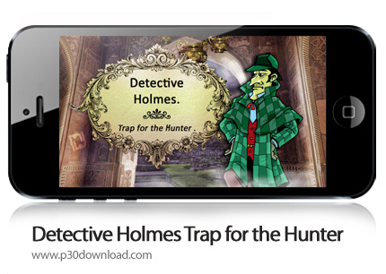 دانلود Detective Holmes: Trap for the Hunter - بازی موبایل کارآگاه هولمز: دام برای شکارچی