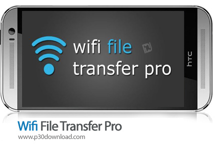 دانلود Wifi File Transfer Pro - برنامه موبایل ارسال فایل توسط شبکه بی سیم
