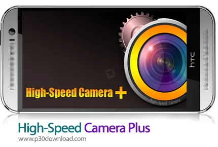 دانلود High-Speed Camera Plus - برنامه موبایل دوربین با سرعت بالا