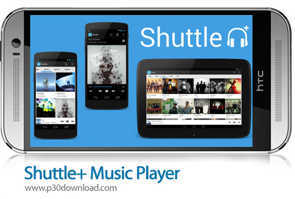 دانلود Shuttle+ Music Player v2.0.16 - برنامه موبایل موزیک پلیر قدرتمند