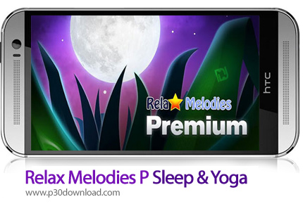 دانلود Relax Melodies P: Sleep & Yoga - برنامه موبایل ملودی های آرام بخش برای خواب و یوگا