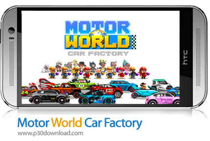 دانلود Motor World: Car Factory - بازی موبایل جهان موتوری: کارخانه اتومبیل