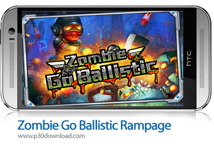 دانلود Zombie Go Ballistic: Rampage - بازی موبایل هرج و مرج زامبی ها