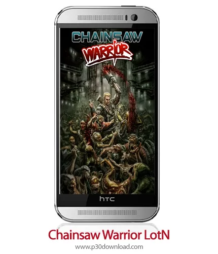 دانلود Chainsaw Warrior: LotN - بازی موبایل مبارز اره برقی