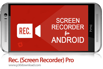 دانلود Rec. (Screen Recorder) Pro - برنامه موبایل فیلمبرداری از صفحه نمایش