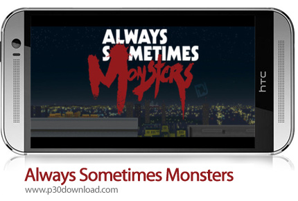 دانلود Always Sometimes Monsters - بازی موبایل گاهی یا همیشه هیولا