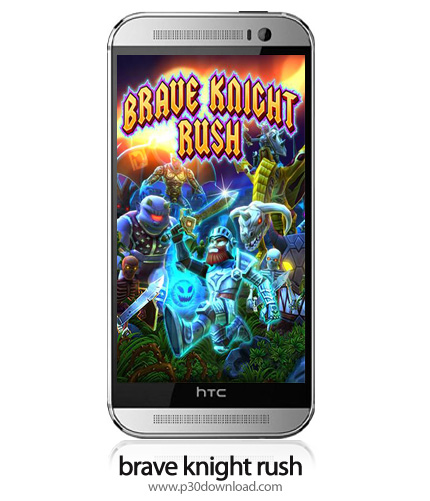 دانلود brave knight rush - بازی موبایل عجله قهرمانان شجاع