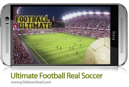 دانلود Ultimate Football Real Soccer - بازی موبایل فوتبال واقعی