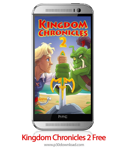 دانلود Kingdom Chronicles 2 Full v2019.1.600 - بازی موبایل پادشاهی تواریخ
