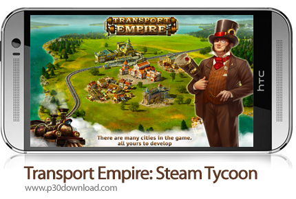 دانلود Transport Empire v3.0.32 - بازی موبایل امپراطوری حمل و نقل