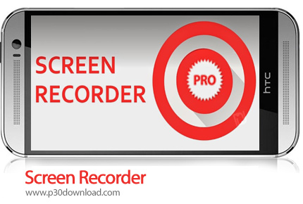 دانلود Screen Recorder PRO - برنامه موبایل فیلم برداری از صفحه نمایش