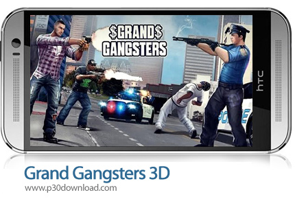 دانلود Grand Gangsters 3D - بازی موبایل گانگستر بزرگ