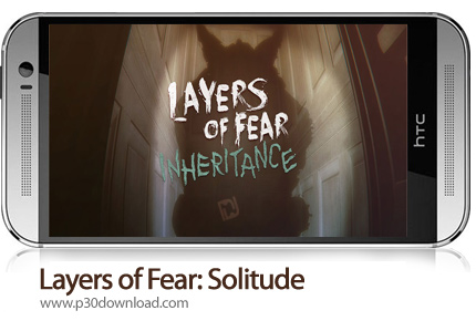 دانلود Layers of Fear: Solitude - بازی موبایل لایه هایی از ترس: تنهایی