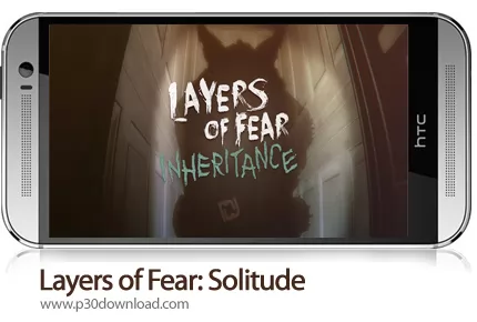 دانلود Layers of Fear: Solitude - بازی موبایل لایه هایی از ترس: تنهایی