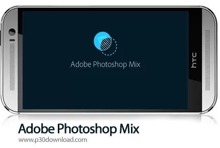 دانلود Adobe Photoshop Mix v2.6.346 - برنامه موبایل ادوب فتوشاپ میکس