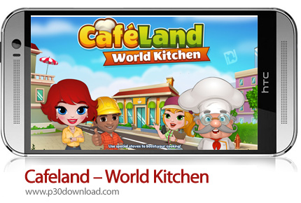 دانلود Cafeland - World Kitchen v2.1.75 + Mod - بازی موبایل آشپزخانه جهانی