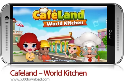 دانلود Cafeland - World Kitchen v2.1.75 + Mod - بازی موبایل آشپزخانه جهانی