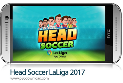 دانلود Head Soccer LaLiga 2017 v4.0.1 + Mod - بازی موبایل هد زنی در لالیگا 2017