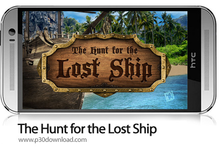 دانلود The Hunt for the Lost Ship v3.1 - بازی موبایل در جستجوی کشتی دزدیده شده