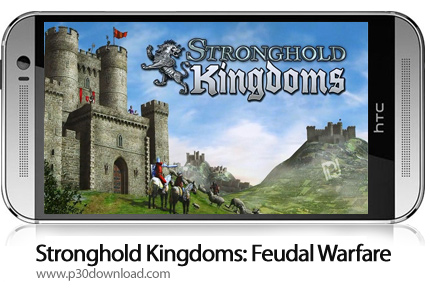 دانلود Stronghold Kingdoms: Feudal Warfare v30.139.1776 - بازی موبایل جنگ های صلیبی