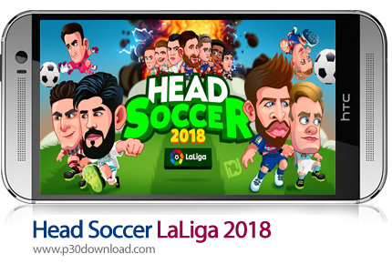 دانلود Head Soccer LaLiga v4.4.0 + Mod - بازی موبایل هد زنی در لالیگا 2018